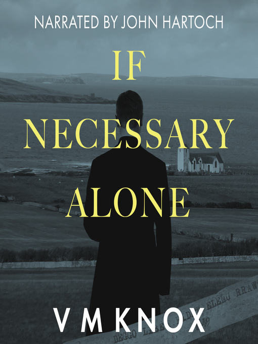 Title details for If Necessary Alone by V M Knox - Available